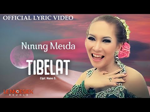 Nining Meida - Tibelat (Official Lyric Video)