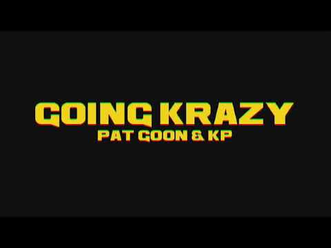 Pat Goon & KP Goin Krazy (Intro)