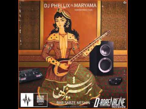 DJ Phellix Ft  Maryama   Bar Sabze Neshin Original Mix