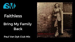 Faithless-Bring My Family Back-Paul Van Dyk Club Mix(1999)
