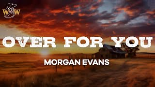 Morgan Evans - Over For You (Lyrics)