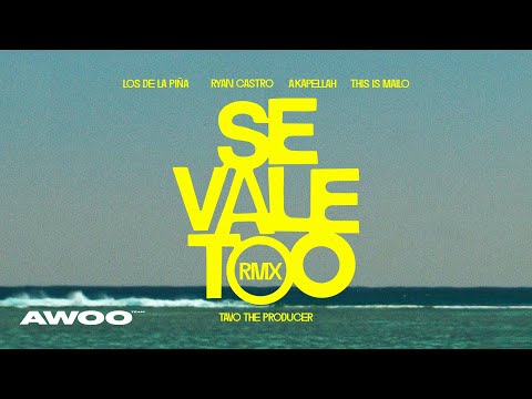 Los De La Piña, Ryan Castro, Akapellah, This Is Mailo - SE VALE TOO (Remix)