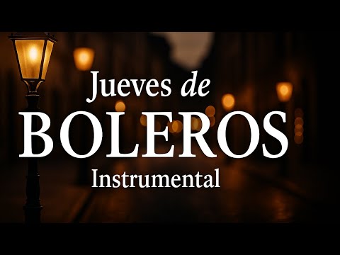 Jueves de Boleros 💕 Más de 3 Horas de Música Romántica Instrumental | Sertumore