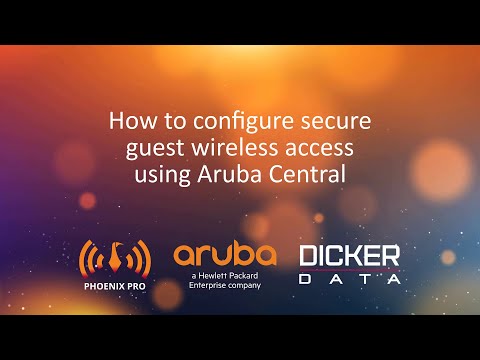 Aruba Central How-To Guide #9: Configuring Secure Guest Wireless Access using Aruba Central