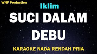 Download lagu Iklim - Suci Dalam Debu (Karaoke Nada Rendah Pria) Am, C=Do mp3 Download lagu Iklim - Suci Dalam Debu (Karaoke Nada Rendah Pria) Am, C=Do mp3