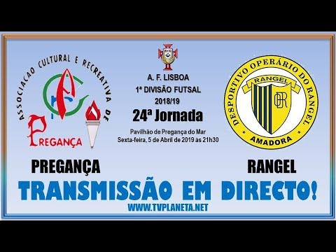 Transmissão Futsal: PREGANÇA x RANGEL - 1ª Divisão AFL 2018/19