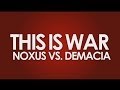 Falconshield - This Is War: Noxus vs Demacia ...