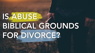 Is abuse biblical grounds for divorce | Daily Devotion