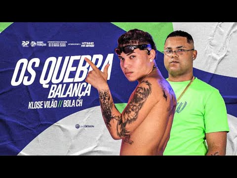 BOLA CH E KLOSE VILÃO - OS QUE BALANÇA - BREGA FUNK