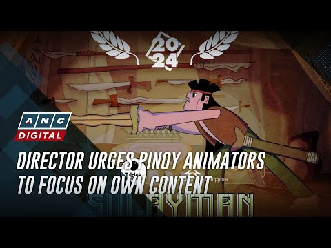 Director urges Pinoy animators to focus on own content ANC