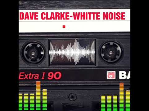 DAVE CLARKE-WHITE NOISE. Part 2