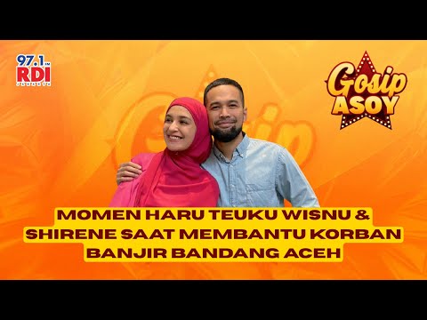 Momen Haru Teuku Wisnu & Shirene Saat Membantu Korban Banjir Bandang Aceh