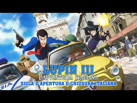 Sigla d'apertura e chiusura Lupin III - L' Avventura Italiana