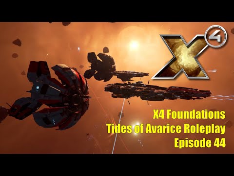 X4: Tides of Avarice Roleplay - Episode 44