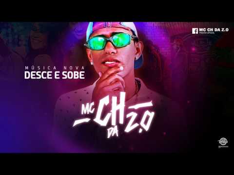 MC CH DA Z.O - DESCE E SOBE - MÚSICA NOVA 2017