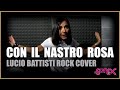 Con Il Nastro Rosa Lucio Battisti Rock Cover By SONIX