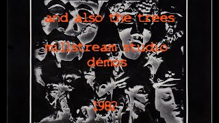 And Also The Trees  Demos, studio millstream 1982 RARE