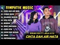 CINTA DAN AIR MATA CIINAN BANA DANGDUT KOPLO TEEBARU SIMPATIK MUSIC FULL ALBUM