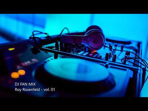 DJ FAN MIX - Roy Rosenfeld vol. 01