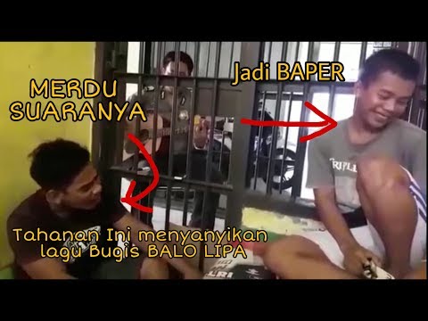 Merdu Suara Tahanan ini, Menyanyikan lagu Bugis Balo lipa, Teman Tahanannya jadi BAPER.