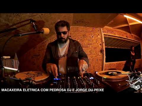 Macaxeira Elétrica com Pedrosa Dj e Jorge du Peixe