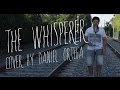 The Whisperer (Male Version by Daniel Ortega ...