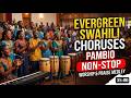 EVERGREEN SWAHILI CHORUSES PAMBIO