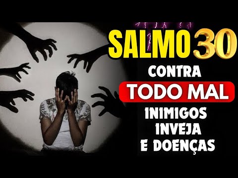 SALMO 30: Para Quebrar Maldições e Curar Qualquer Enfermidade.