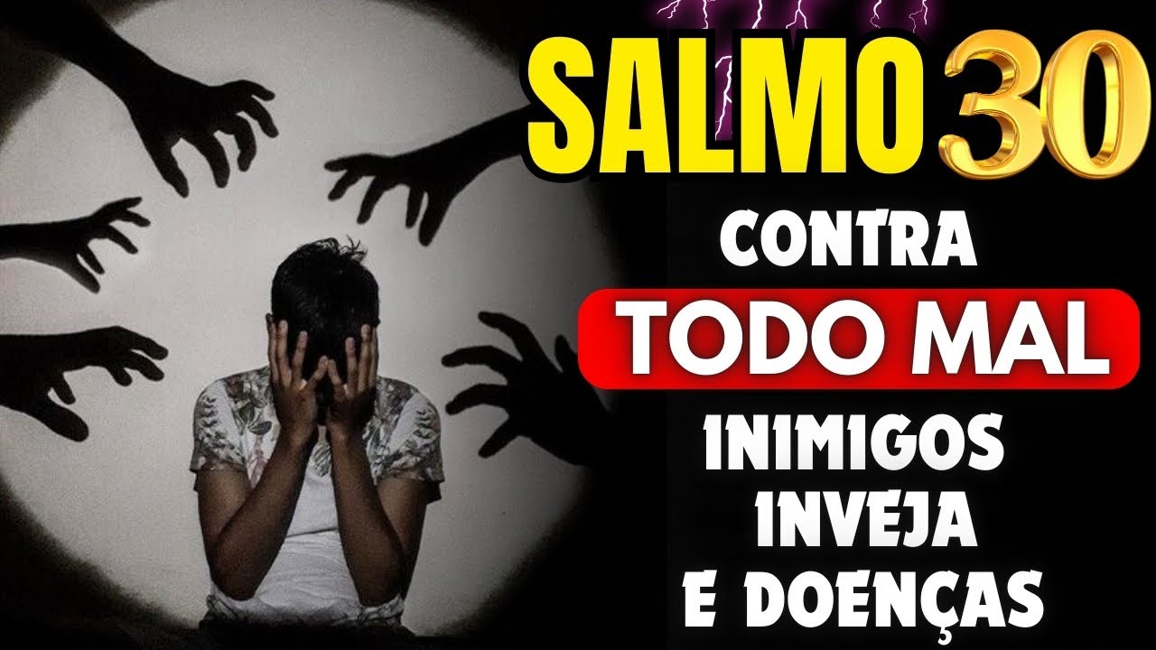 SALMO 30: Para Quebrar Maldições e Curar Qualquer Enfermidade.