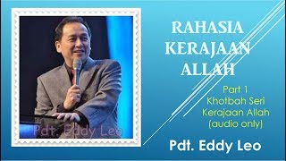 Download lagu Khotbah Kristen RAHASIA KERAJAAN ALLAH - Pdt.Eddy Leo, part 1 Seri Khotbah Kerajaan Allah mp3