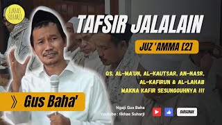 Download lagu KAFIR‼️⁉️ Gus Baha Tafsir Jalalain Juz Amma (2) QS Al Ma'un Al Kautsar Al Kafirun An Nasr & Al Lahab mp3