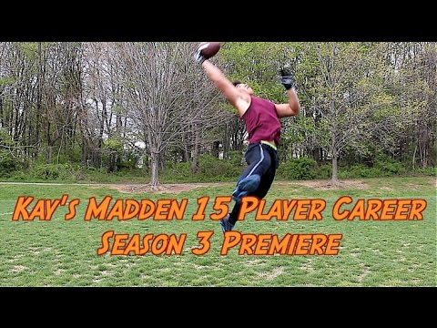 Kay's Madden 15 Player Career, Season 3 Premiere!