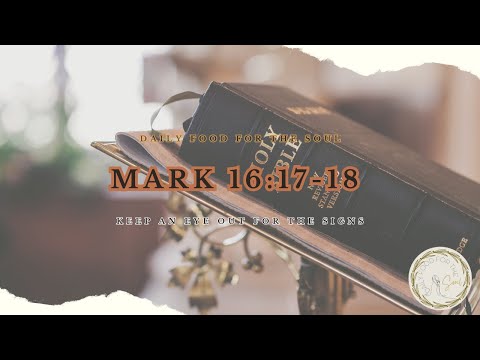 Mark 16:17-18 | Keep an eye out for the signs