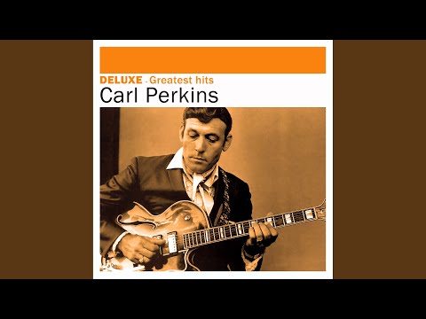 Blue Suede Shoes Carl Perkins Last Fm