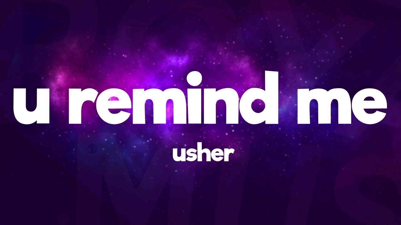 USHER - U Remind Me (Lyrics)