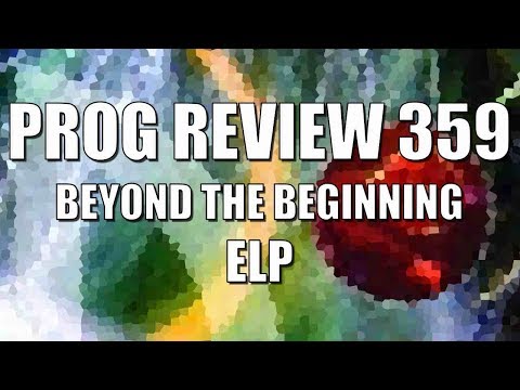 Prog Review 359 - Beyond the Beginning DVD - Emerson Lake & Palmer ELP