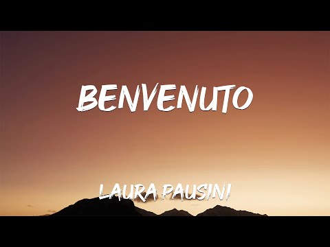 Laura Pausini - Benvenuto TESTO