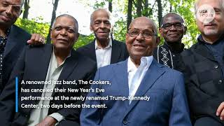Jazz band cancels New Year's Eve show at Trump-Kennedy Center