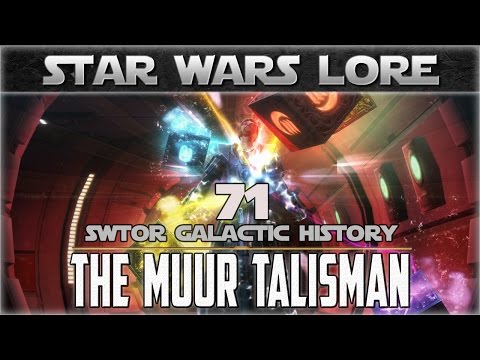 Star Wars Galactic History 71: THE MUUR TALISMAN │ SWTOR Belsavis Datacron