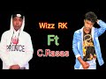 WIZZE RK FT C RASAS YARTA WAPA BARTOTO MUSIC VIDEO OFFICIAL 2020
