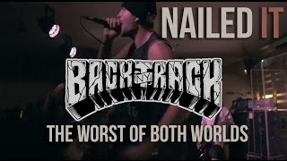 BACKTRACK - The Worst Of Both Worlds [LIVE VIDEO]