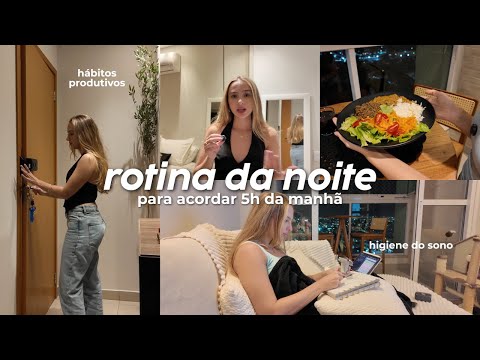 minha ROTINA DA NOITE para acordar 5h da manhã (sem ficar cansada o resto do dia)