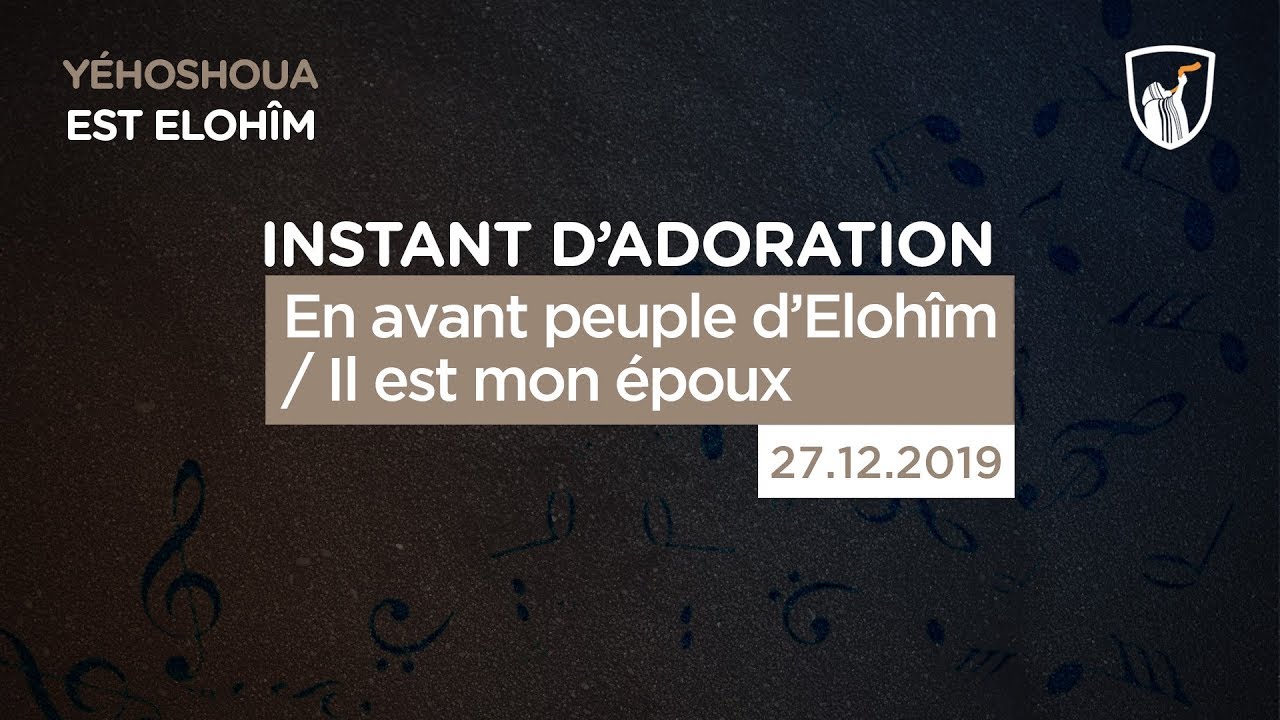 Thumbnail of video: En avant peuple d'Elohîm / Il est mon époux