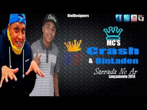 MC'S Crash e Bin Laden - Sarrada No Ar (DJ'S Douglinhas MPC e DN Caxias) Lançamento 2014