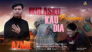 Download lagu Azmil ll lkhlas ku kau Bersama Dia ll   mp3