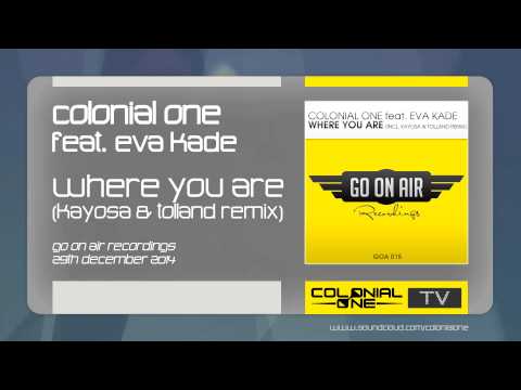 Colonial One feat. Eva Kade - Where You Are (Kayosa & Tolland Remix)