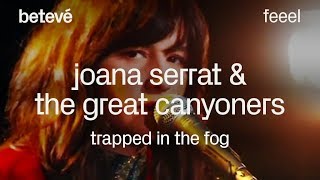 Feeel - Joana Serrat & The Great Canyoners 'Trapped in the fog' - betevé