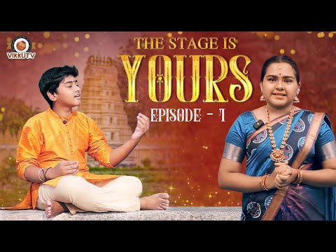 The Stage Is Yours | Episode - 1 | Vikku