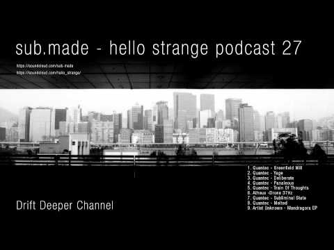 sub.made - Hello Strange Podcast 27 (Quantec Tribute Mix)
