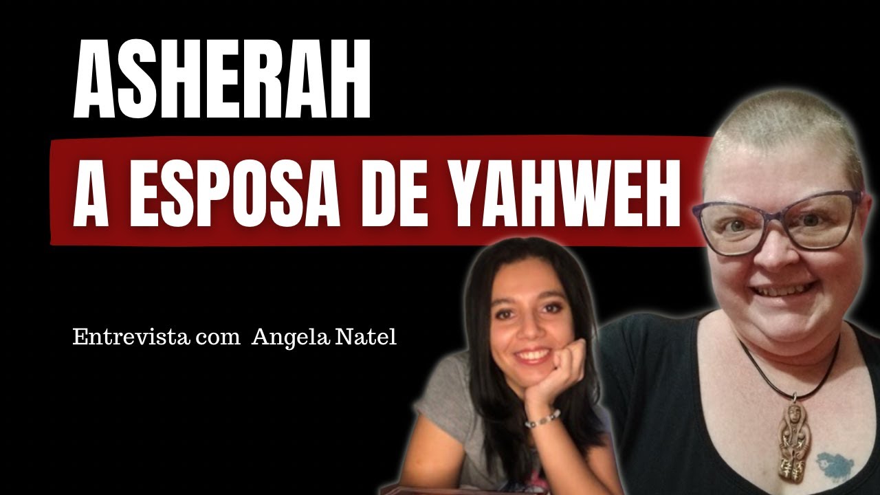 Asherah: a esposa de Yahweh? | Com Prof.a. Angela Natel